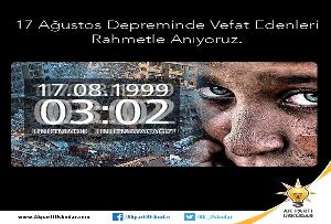 17 AĞUSTOS DEPREMİNDE VEFAT EDENLERİ RAHMETLE ANIYORUZ